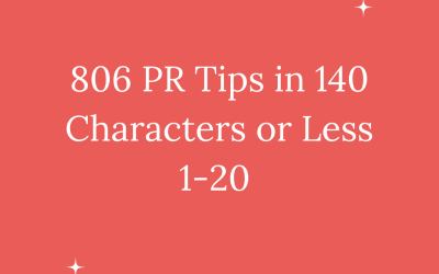 806 PR TIPS IN 140 CHARACTERS OR LESS 1-20