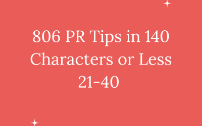 806 PR TIPS IN 140 CHARACTERS OR LESS 21-40