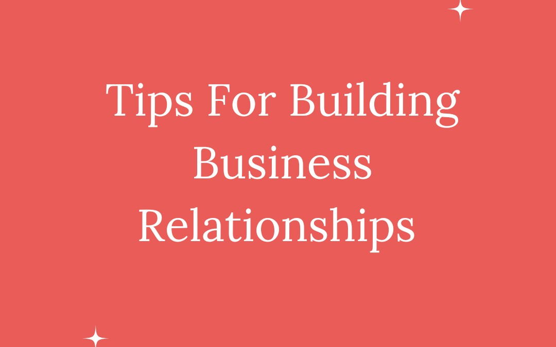 Tips for Building Business Relationships