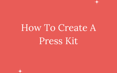 HOW TO CREATE A PRESS KIT